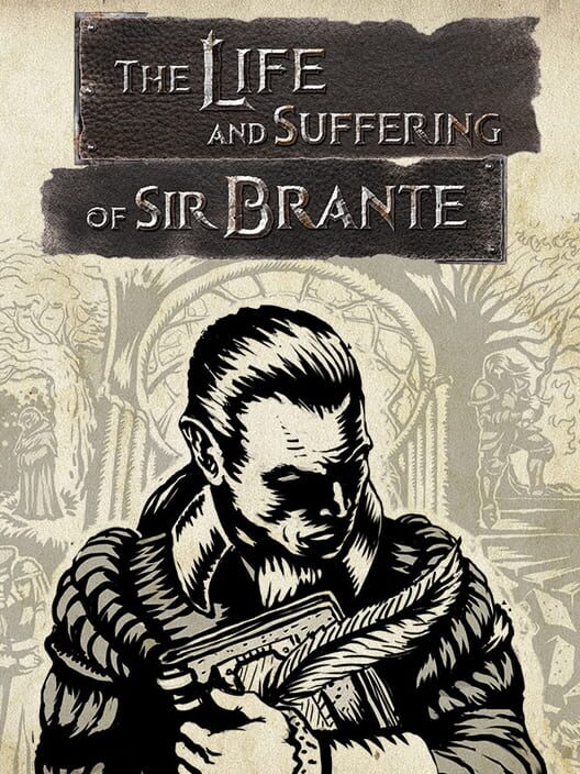 Copertina del videogioco The Life and Suffering of Sir Brante