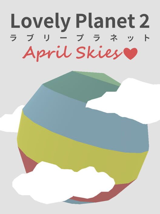 Copertina del videogioco Lovely Planet 2: April Skies