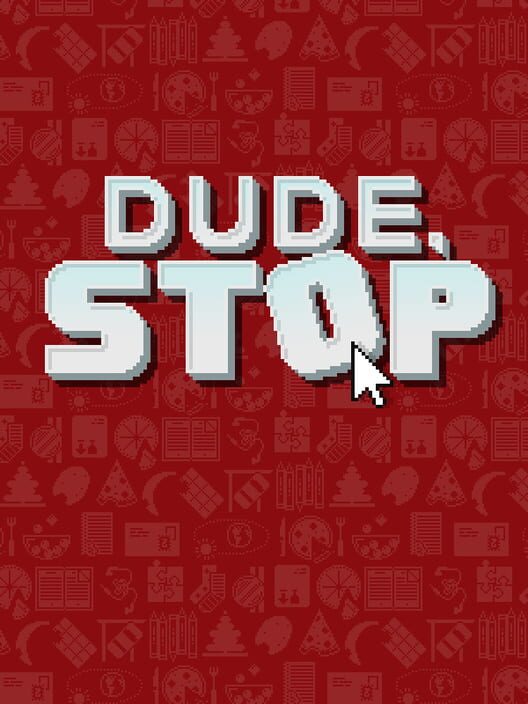 Copertina del videogioco Dude, Stop