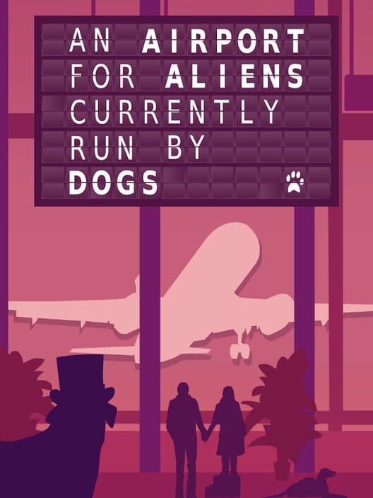 Copertina ufficiale del videogioco An Airport for Aliens Currently Run by Dogs.