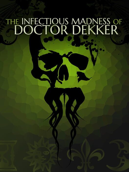 Copertina del videogioco The Infectious Madness of Doctor Dekker