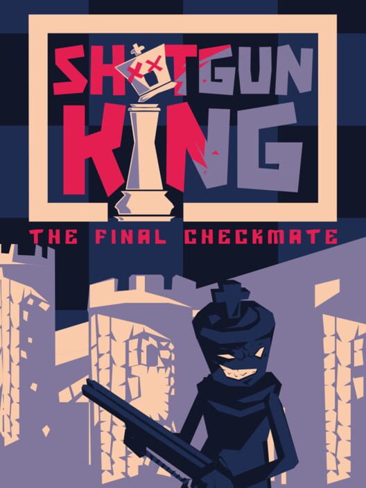 Copertina ufficiale del videogioco Shotgun King: The Final Checkmate