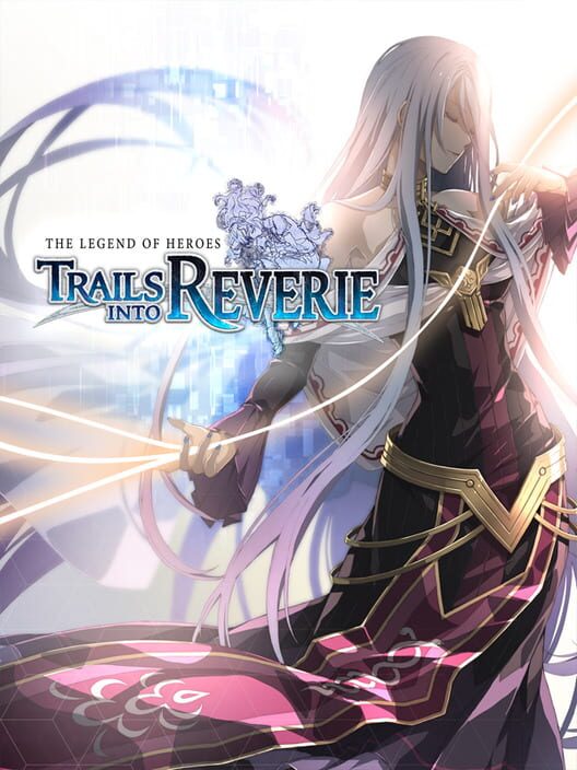 Copertina del videogioco The Legend of Heroes: Trails into Reverie.