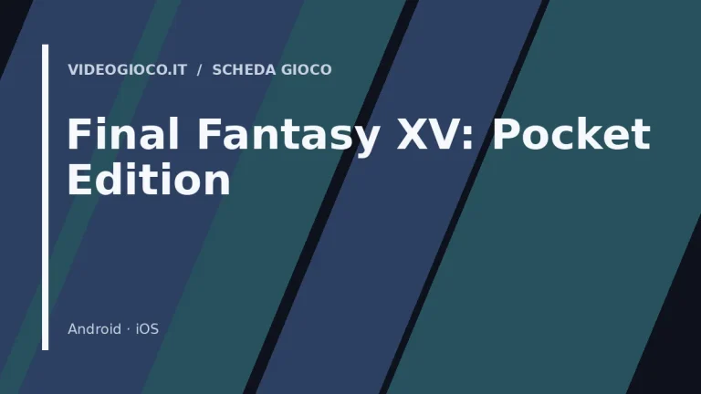Visual grafico originale di Videogioco.it realizzato per il gioco Final Fantasy XV: Pocket Edition.