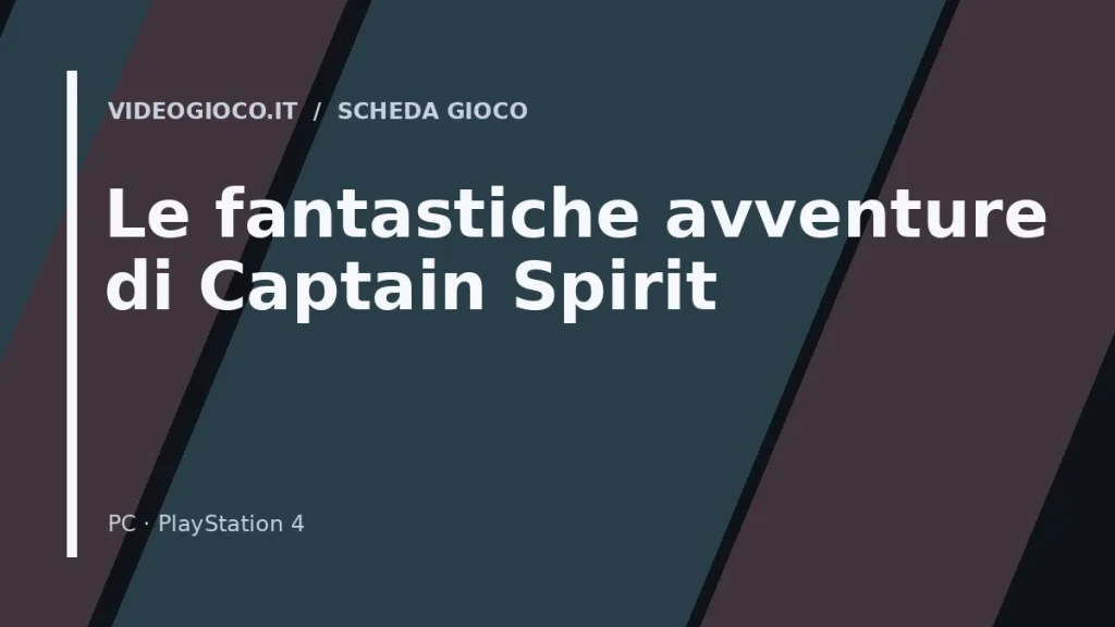 Copertina de Le fantastiche avventure di Captain Spirit con visual grafico originale di proprietà di Videogioco.it