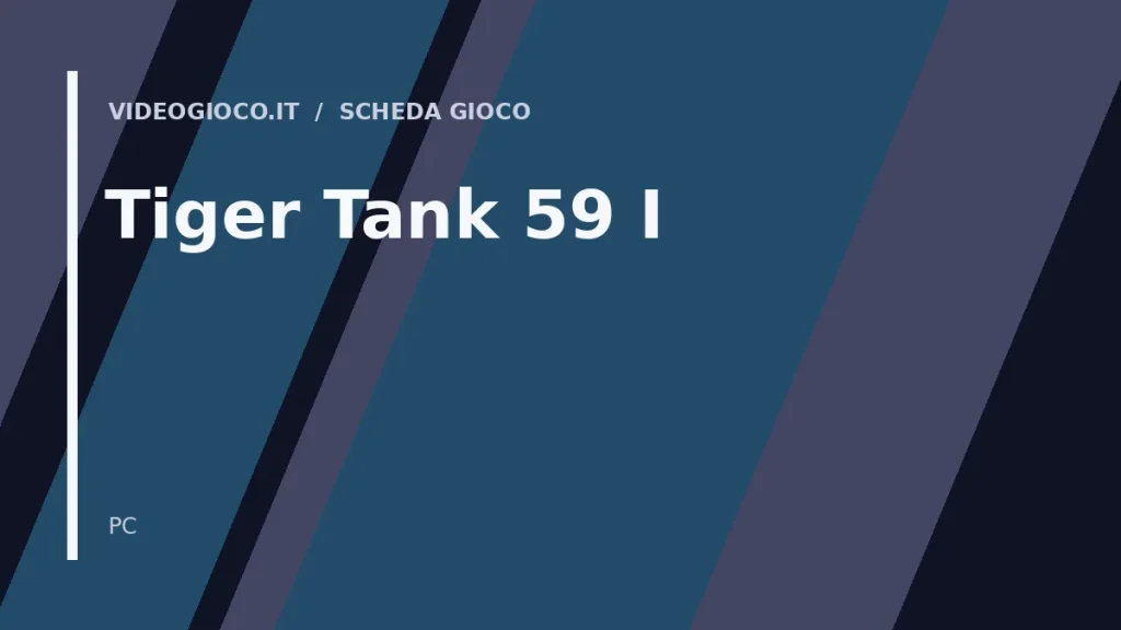 Visual grafico originale Videogioco.it per il gioco Tiger Tank 59 Ⅰ
