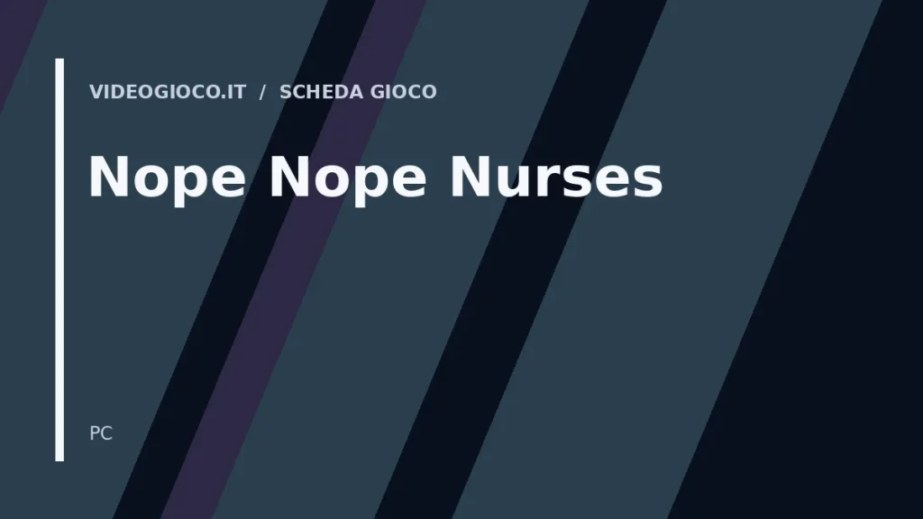 Visual grafico originale Videogioco.it per il gioco Nope Nope Nurses.