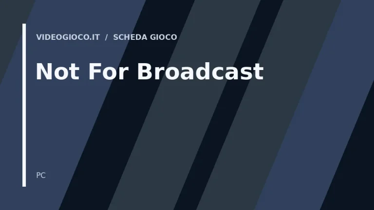 Visual grafico originale Videogioco.it usato come copertina di Not For Broadcast.