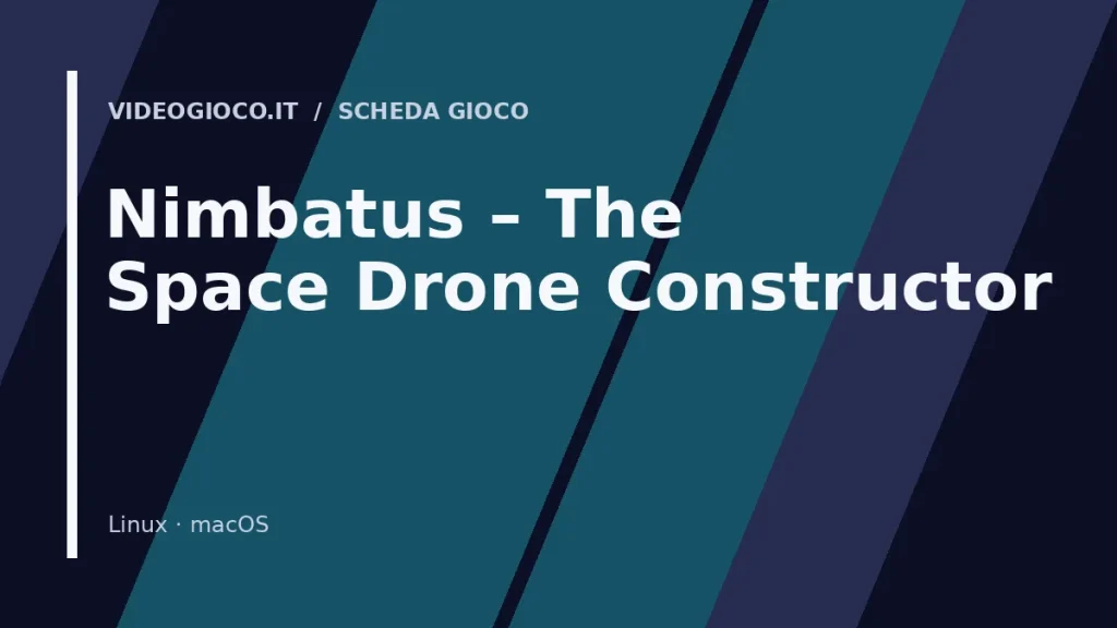 Copertina del videogioco Nimbatus – The Space Drone Constructor con visual grafico originale Videogioco.it