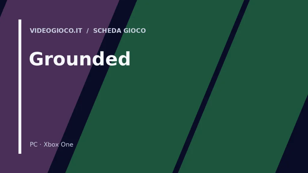 Grafica originale Videogioco.it per il videogioco Grounded