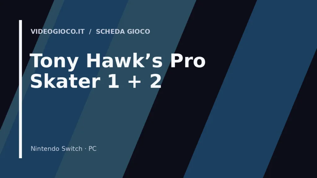 Visual grafico originale di Videogioco.it per Tony Hawk’s Pro Skater 1 + 2