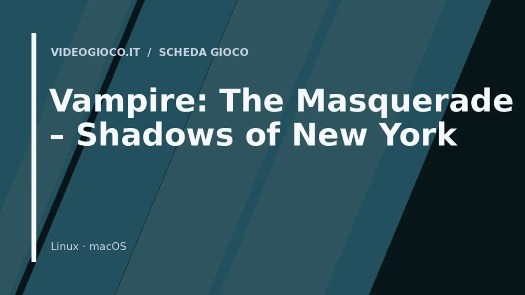 Visual grafico originale di Videogioco.it per Vampire: The Masquerade – Shadows of New York