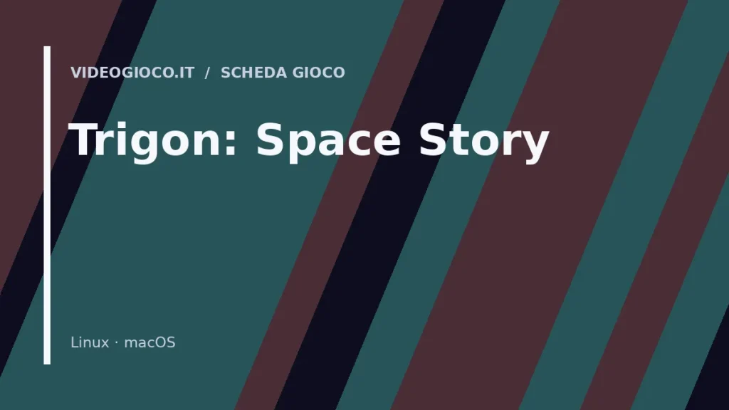 Copertina del gioco Trigon: Space Story con visual grafico originale Videogioco.it