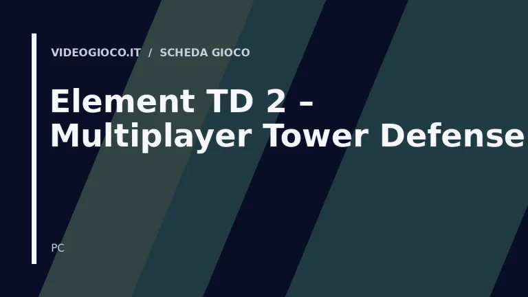 Visual grafico originale Videogioco.it per Element TD 2 – Multiplayer Tower Defense