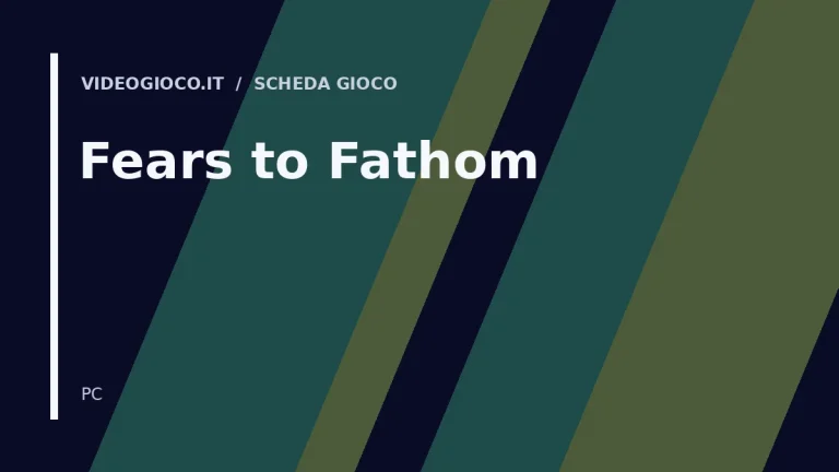 Visual di copertina originale Videogioco.it per Fears to Fathom