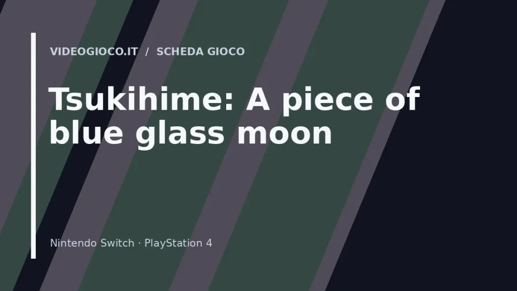 Visual grafico originale Videogioco.it per il gioco Tsukihime: A piece of blue glass moon