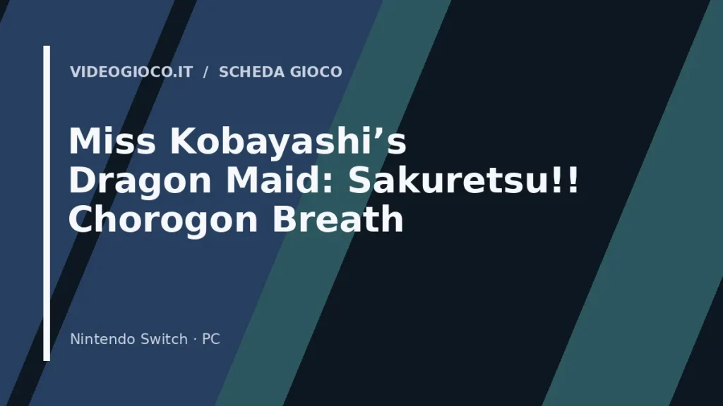 Copertina del videogioco Miss Kobayashi's Dragon Maid: Sakuretsu!! Chorogon Breath, visual grafico originale di Videogioco.it.