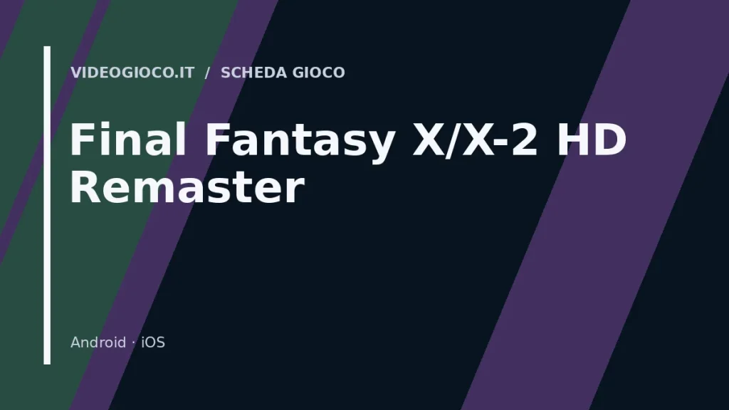 Visual grafico originale di Videogioco.it per il gioco Final Fantasy X/X-2 HD Remaster
