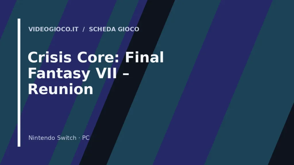 Visual grafico originale Videogioco.it per il gioco Crisis Core: Final Fantasy VII – Reunion