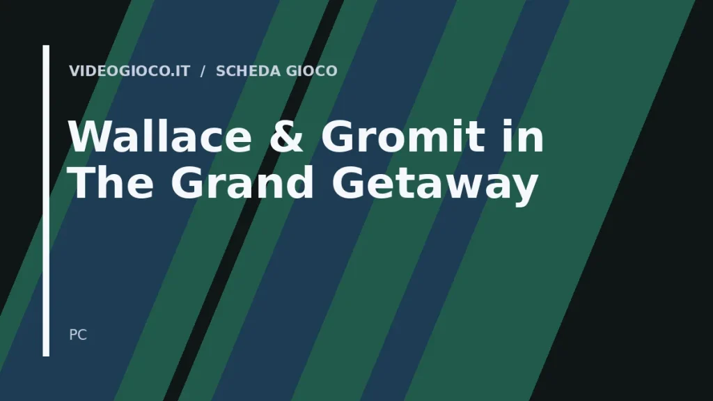 Visual grafico originale di Videogioco.it per il videogioco Wallace & Gromit in The Grand Getaway.