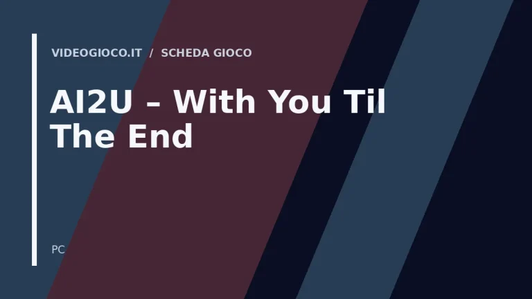 Visual grafico originale di Videogioco.it per il gioco AI2U – With You Til The End
