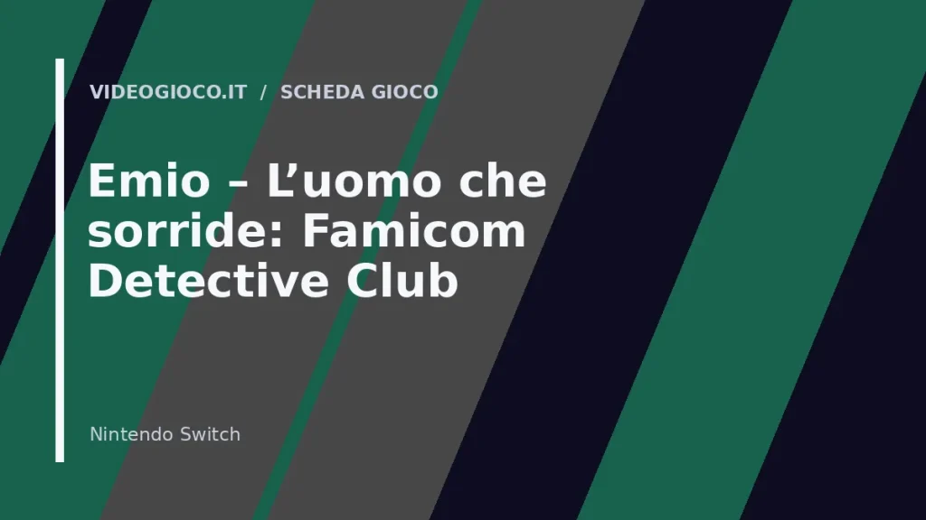 Visual grafico originale Videogioco.it dedicato al gioco Emio – L'uomo che sorride: Famicom Detective Club