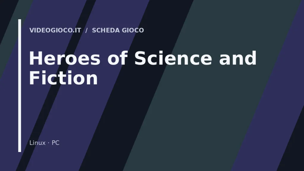 Copertina del gioco Heroes of Science and Fiction realizzata con visual grafico originale di proprietà di Videogioco.it.