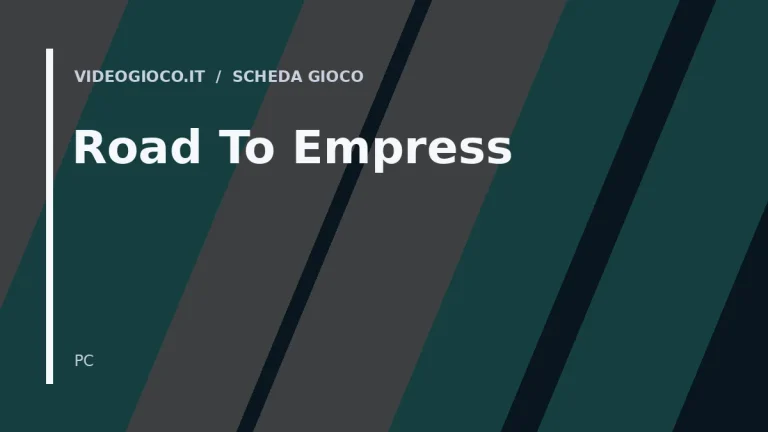 Visual grafico originale Videogioco.it per il videogioco Road To Empress.
