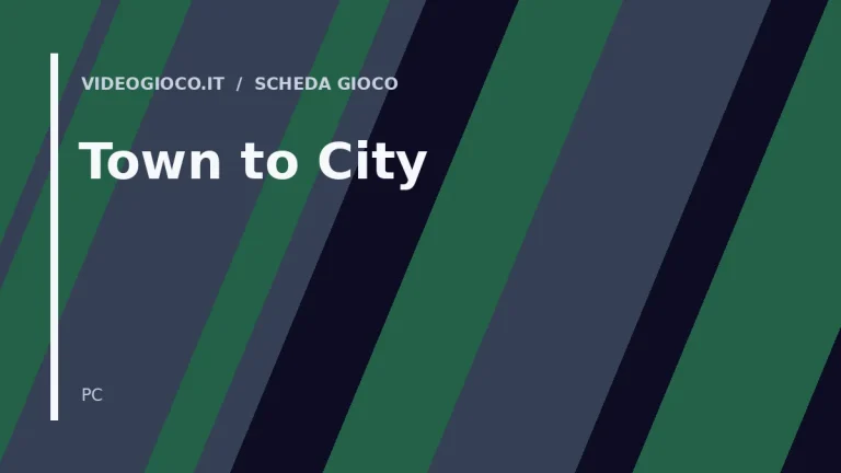 Visual grafico originale Videogioco.it per il videogioco Town to City.