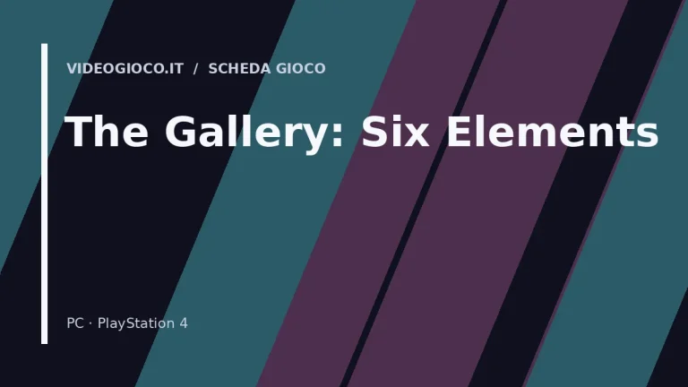 Visual grafico originale di Videogioco.it per The Gallery: Six Elements