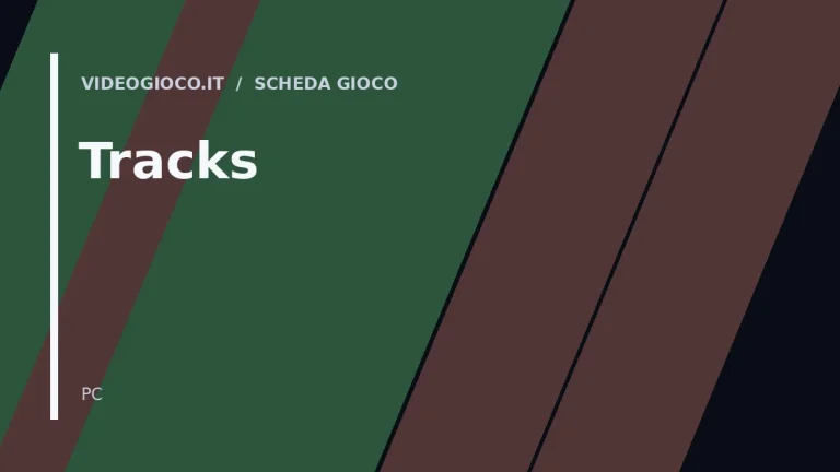 Copertina del videogioco Tracks con visual grafico originale di Videogioco.it