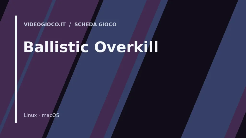 Visual grafico originale di Videogioco.it per il gioco Ballistic Overkill.
